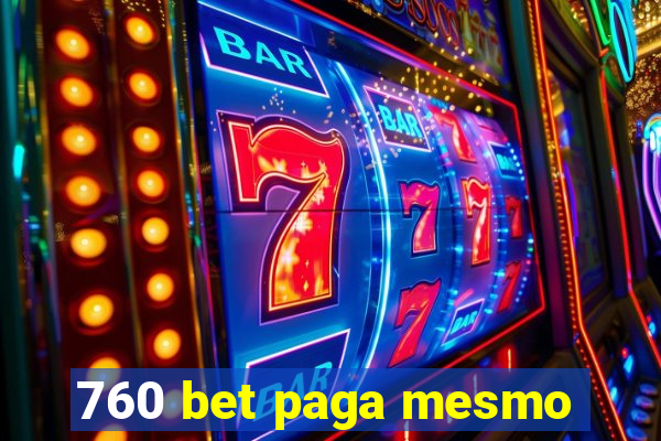 760 bet paga mesmo